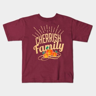 Cherrish Family Kids T-Shirt